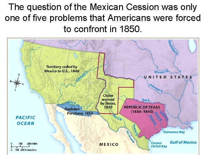 The question of the Mexican Cession was only one of five problems that Americans
