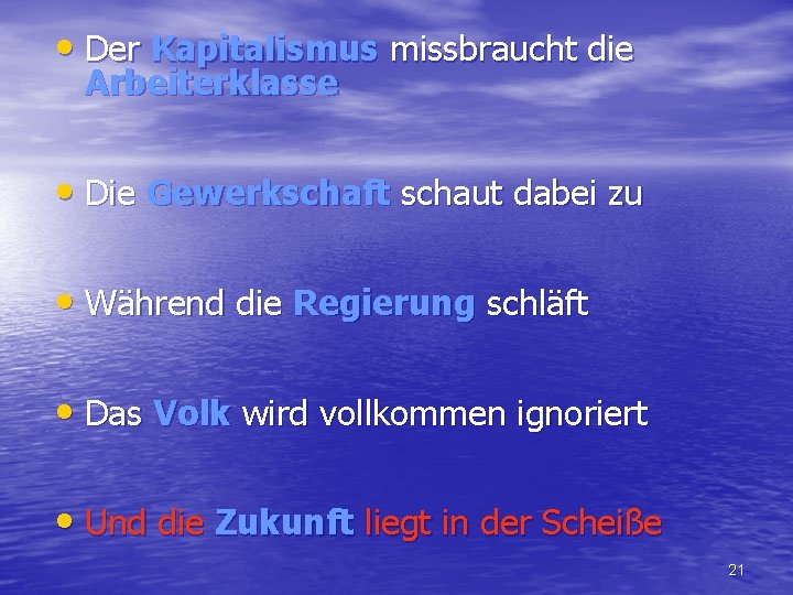  • Der Kapitalismus missbraucht die Arbeiterklasse • Die Gewerkschaft schaut dabei zu •