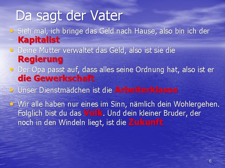 Da sagt der Vater • Sieh mal, ich bringe das Geld nach Hause, also
