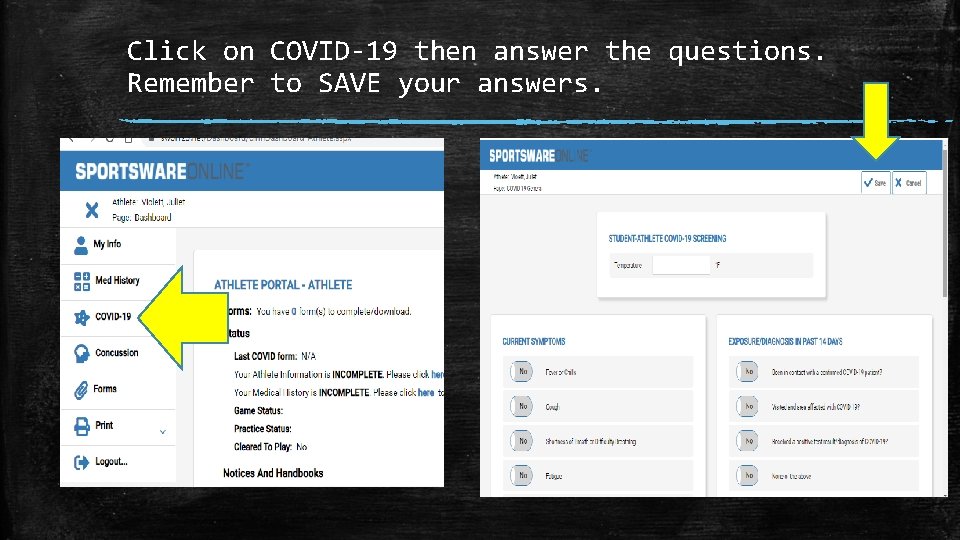 Click on COVID-19 then answer the questions. Remember to SAVE your answers. 