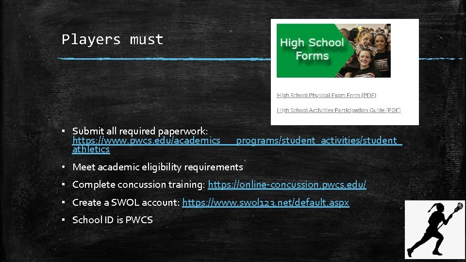 Players must ▪ Submit all required paperwork: https: //www. pwcs. edu/academics___programs/student_activities/student_ athletics • Meet