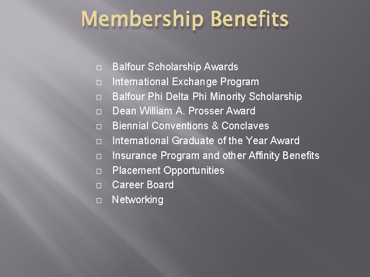 Membership Benefits � � � � � Balfour Scholarship Awards International Exchange Program Balfour