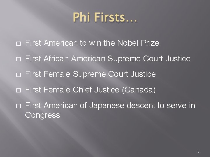 Phi Firsts… � First American to win the Nobel Prize � First African American