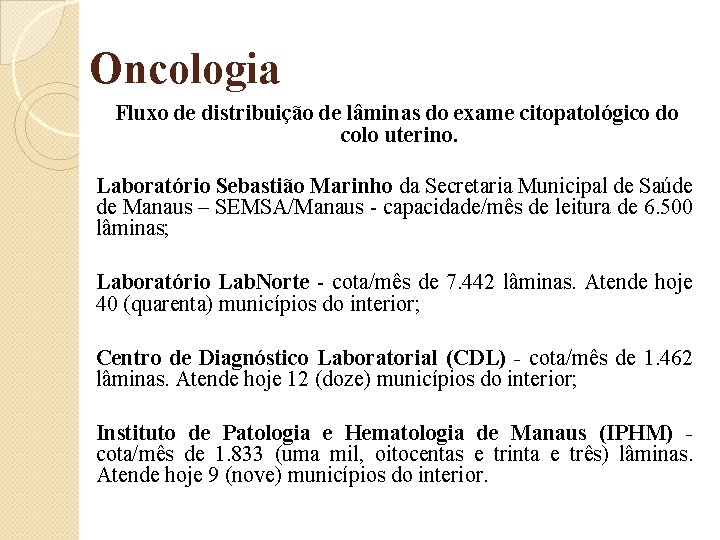 Oncologia Fluxo de distribuição de lâminas do exame citopatológico do colo uterino. Laboratório Sebastião
