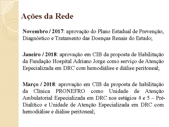 Ações da Rede Novembro / 2017: aprovação do Plano Estadual de Prevenção, Diagnóstico e