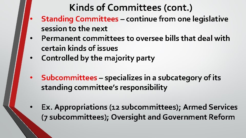 Kinds of Committees (cont. ) • • • Standing Committees – continue from one
