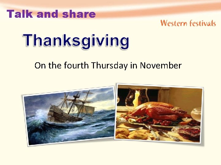 Talk and share On the fourth Thursday in November 