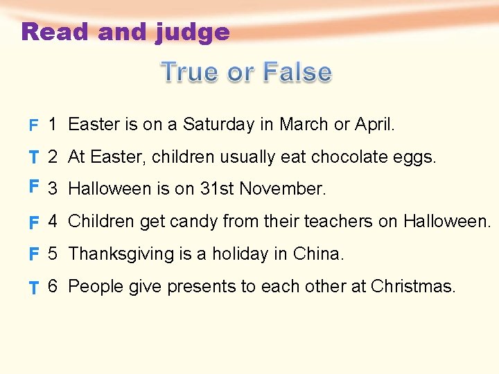 Read and judge F 1 Easter is on a Saturday in March or April.