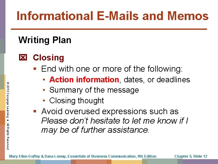 Informational E-Mails and Memos Writing Plan Closing § End with one or more of