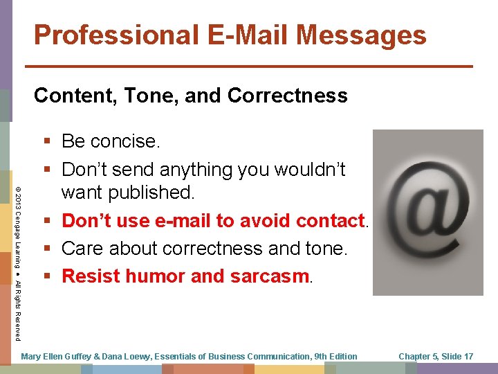 Professional E-Mail Messages Content, Tone, and Correctness © 2013 Cengage Learning ● All Rights