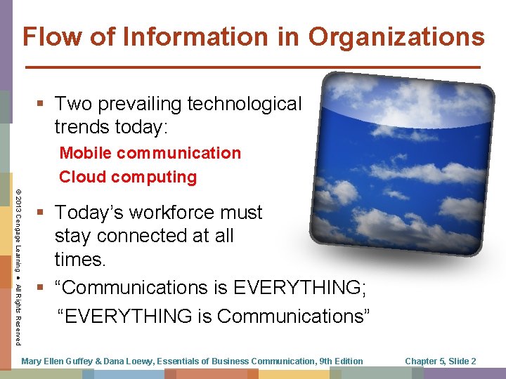 Flow of Information in Organizations § Two prevailing technological trends today: Mobile communication Cloud