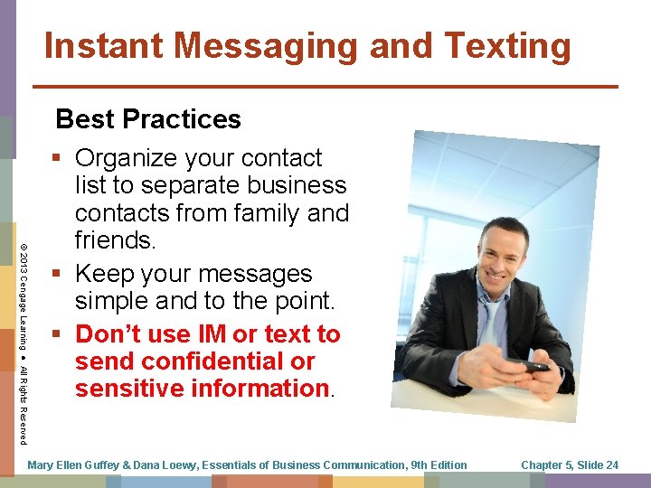 Instant Messaging and Texting Best Practices © 2013 Cengage Learning ● All Rights Reserved