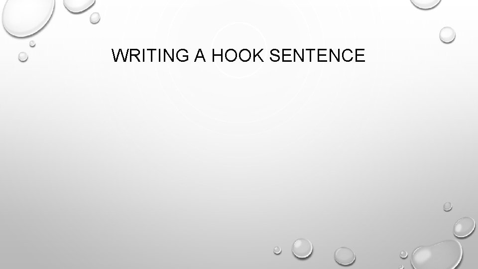 WRITING A HOOK SENTENCE 