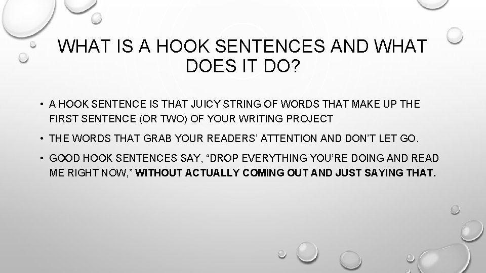 WHAT IS A HOOK SENTENCES AND WHAT DOES IT DO? • A HOOK SENTENCE