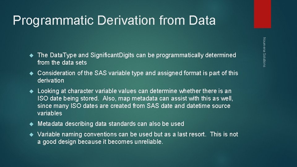 Programmatic Derivation from Data The Data. Type and Significant. Digits can be programmatically determined