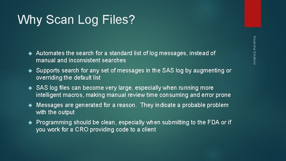 Why Scan Log Files? Automates the search for a standard list of log messages,