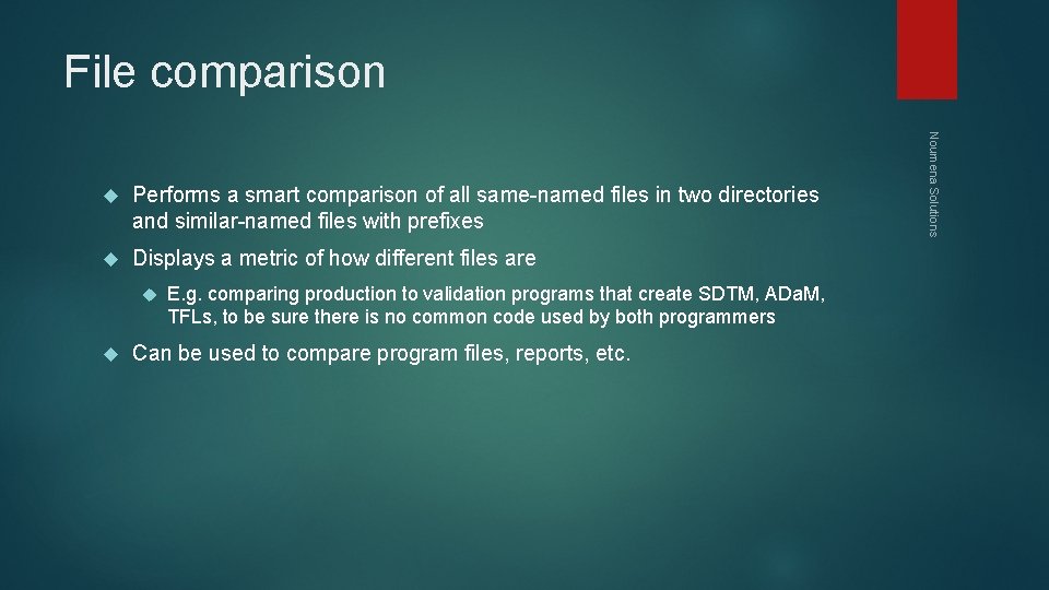 File comparison Performs a smart comparison of all same-named files in two directories and