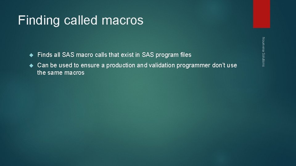 Finding called macros Finds all SAS macro calls that exist in SAS program files