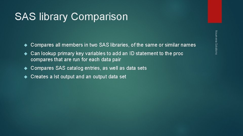 SAS library Comparison Compares all members in two SAS libraries, of the same or