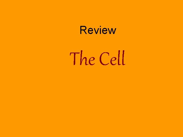 Review The Cell 