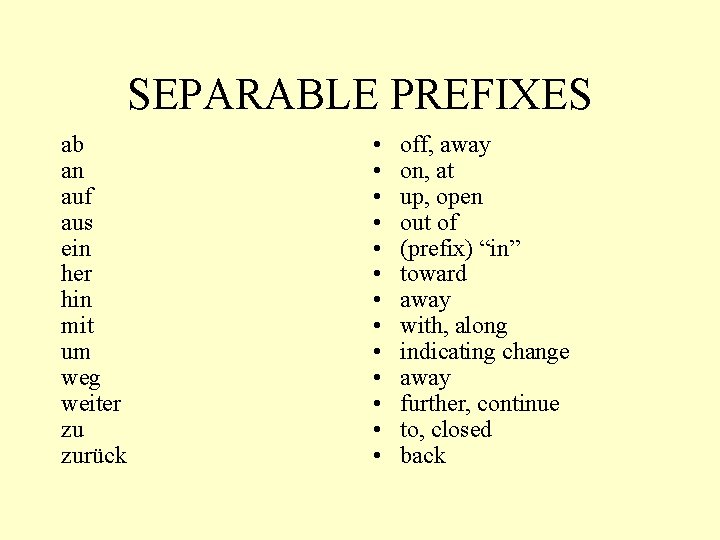 SEPARABLE PREFIXES ab an auf aus ein her hin mit um weg weiter zu