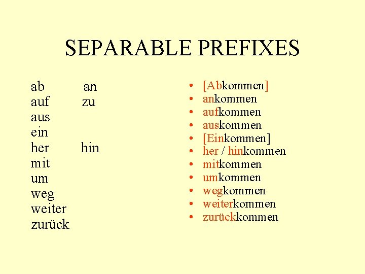 SEPARABLE PREFIXES ab an auf zu aus ein her hin mit um weg weiter