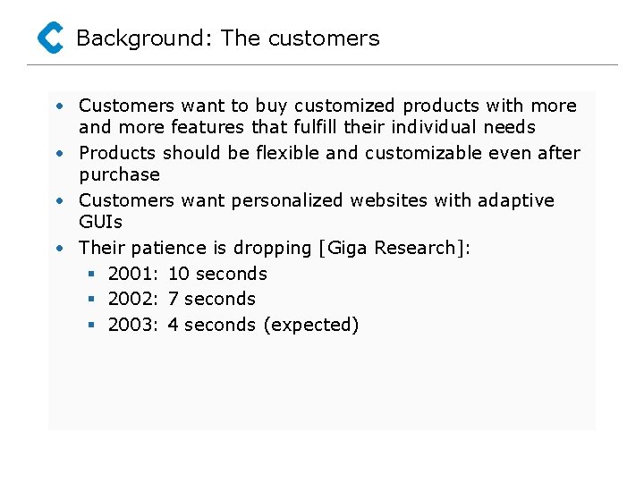 Background: The customers • Customers want to buy customized products with more and more
