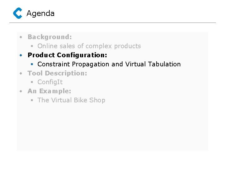 Agenda • Background: § Online sales of complex products • Product Configuration: § Constraint