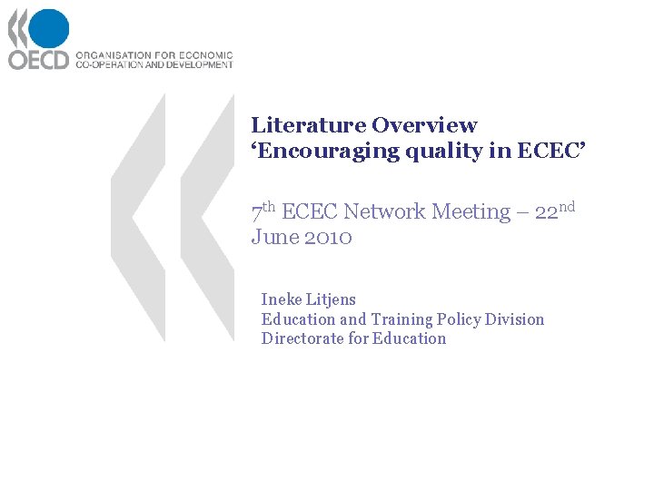 Literature Overview ‘Encouraging quality in ECEC’ 7 th ECEC Network Meeting – 22 nd