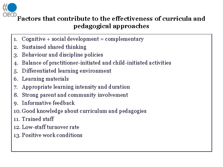 Factors that contribute to the effectiveness of curricula and pedagogical approaches 1. Cognitive +