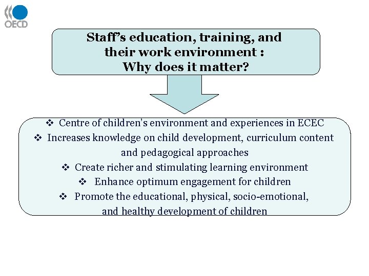 Staff’s education, training, and their work environment : Why does it matter? v Centre