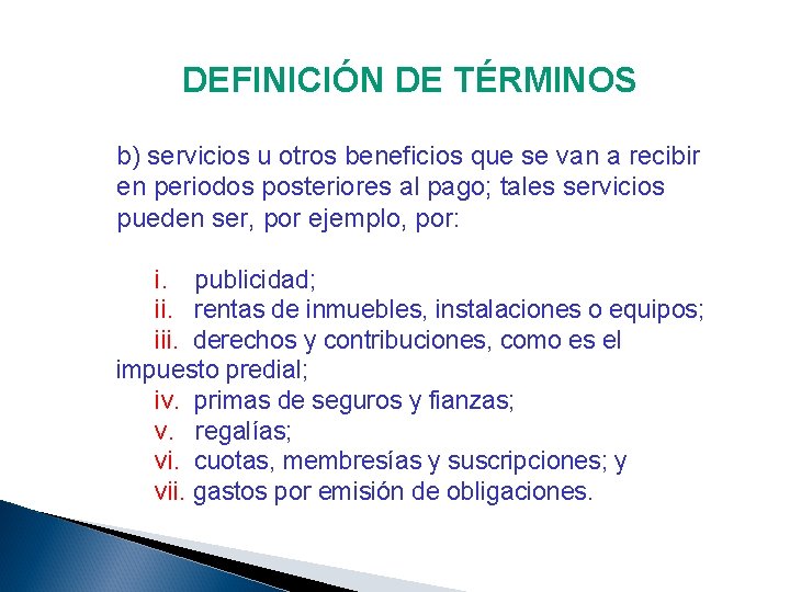 DEFINICIÓN DE TÉRMINOS b) servicios u otros beneficios que se van a recibir en
