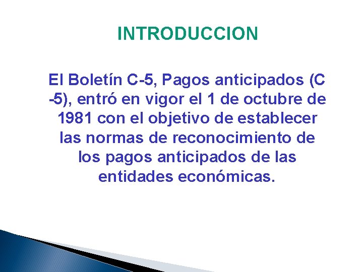 INTRODUCCION El Boletín C-5, Pagos anticipados (C -5), entró en vigor el 1 de