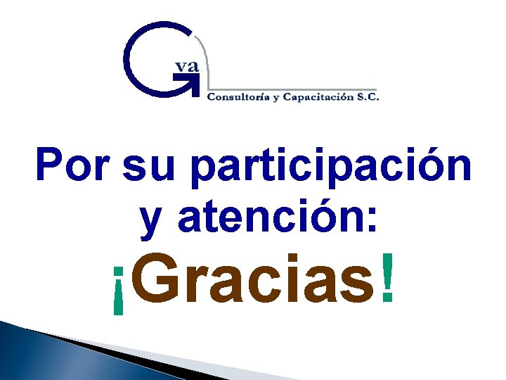 Por su participación y atención: ¡Gracias! 