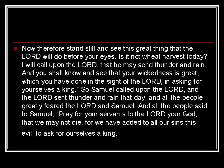 n Now therefore stand still and see this great thing that the LORD will