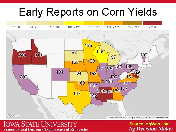 Early Reports on Corn Yields Source: Ag. Web. com Extension and Outreach/Department of Economics