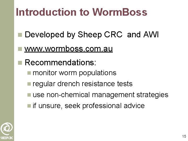 Introduction to Worm. Boss n Developed by Sheep CRC and AWI n www. wormboss.