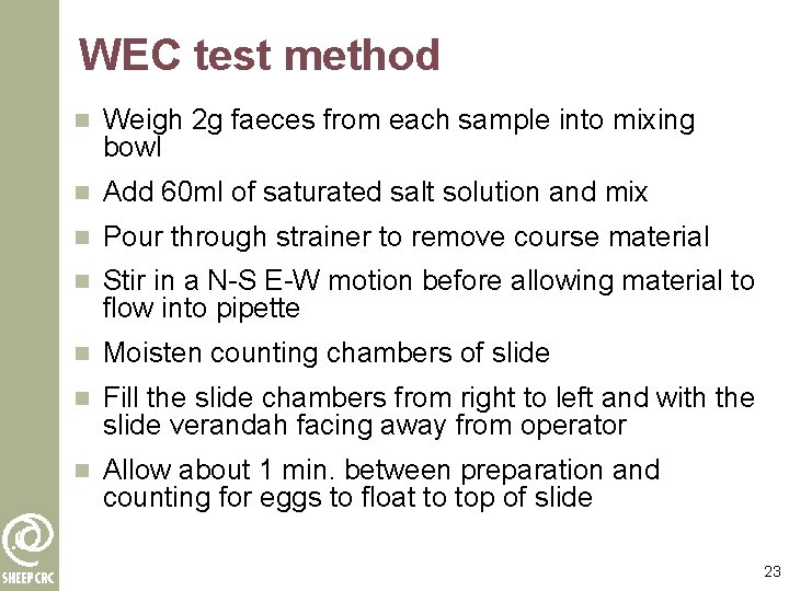 WEC test method n Weigh 2 g faeces from each sample into mixing bowl