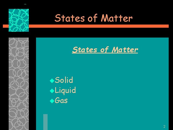 States of Matter u. Solid u. Liquid u. Gas 2 