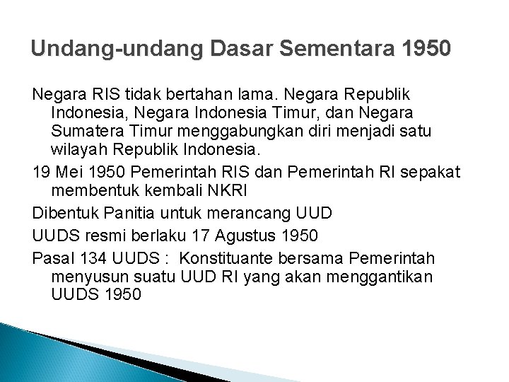 Undang-undang Dasar Sementara 1950 Negara RIS tidak bertahan lama. Negara Republik Indonesia, Negara Indonesia