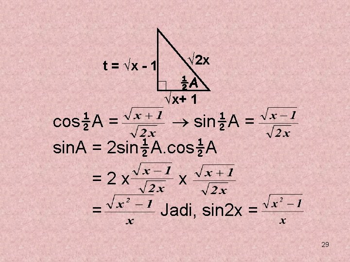 t = √x - 1 √ 2 x ½A √x+ 1 cos½A = sin½A t = √x - 1 √ 2 x ½A √x+ 1 cos½A = sin½A