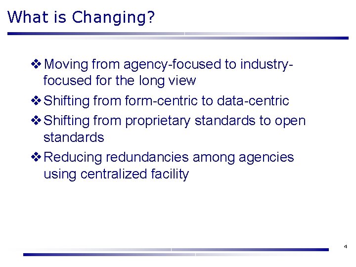 What is Changing? v Moving from agency-focused to industryfocused for the long view v What is Changing? v Moving from agency-focused to industryfocused for the long view v