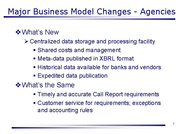 Major Business Model Changes - Agencies v What’s New Ø Centralized data storage and Major Business Model Changes - Agencies v What’s New Ø Centralized data storage and