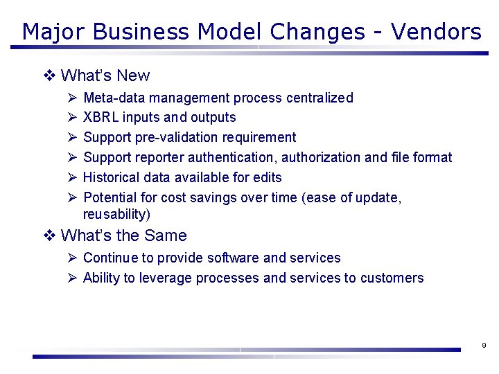 Major Business Model Changes - Vendors v What’s New Ø Ø Ø Meta-data management Major Business Model Changes - Vendors v What’s New Ø Ø Ø Meta-data management