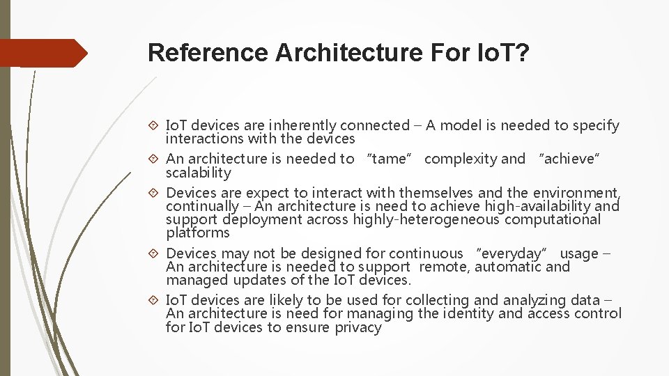 Reference Architecture For Io. T? Io. T devices are inherently connected – A model