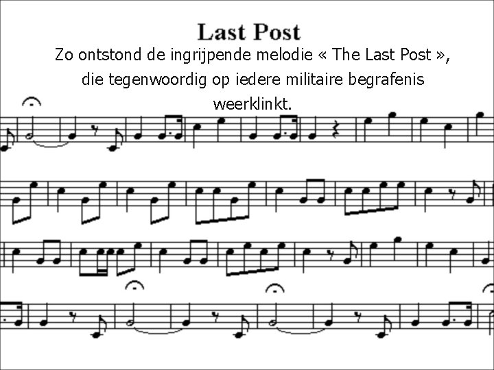 Zo ontstond de ingrijpende melodie « The Last Post » , die tegenwoordig op