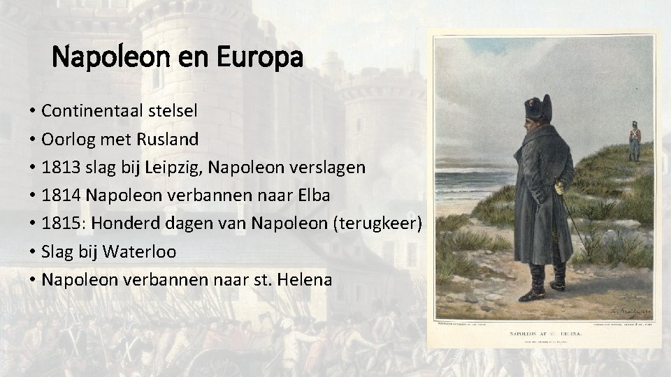 Napoleon en Europa • Continentaal stelsel • Oorlog met Rusland • 1813 slag bij