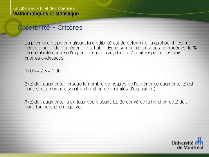 Faculté des arts et des sciences Mathématiques et statistique Crédibilité - Critères La première