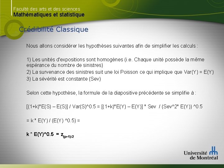 Faculté des arts et des sciences Mathématiques et statistique Crédibilité Classique Nous allons considérer