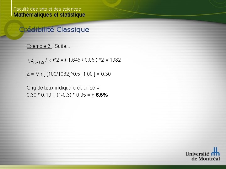 Faculté des arts et des sciences Mathématiques et statistique Crédibilité Classique Exemple 3 :